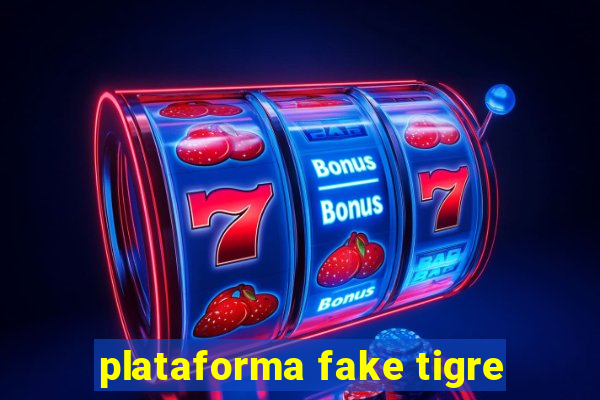 plataforma fake tigre